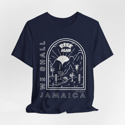 We Shall Rise Again Jamaica T-Shirt — Global Fulfillment: US CA UK AU EU