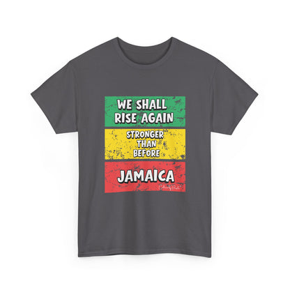 We Shall Rise Again Jamaica Stronger Than Before - T-shirt - Global Fulfillment: US CA UK AU EU