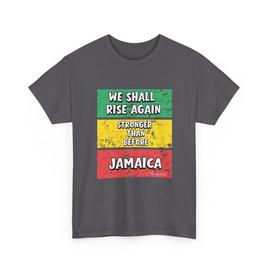 We Shall Rise Again Jamaica Stronger Than Before - T-shirt - Global Fulfillment: US CA UK AU EU