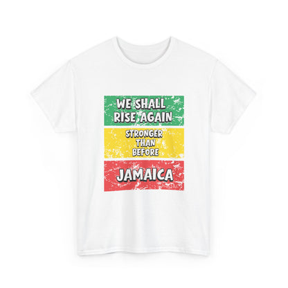 We Shall Rise Again Jamaica Stronger Than Before - T-shirt - Global Fulfillment: US CA UK AU EU