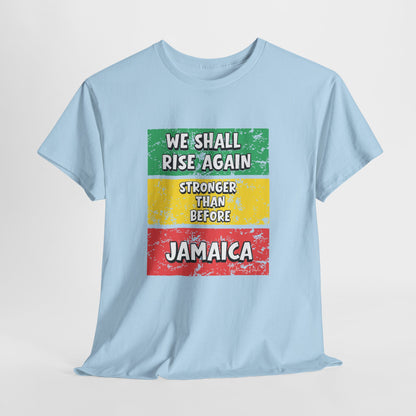 We Shall Rise Again Jamaica Stronger Than Before - T-shirt - Global Fulfillment: US CA UK AU EU