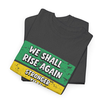 We Shall Rise Again Jamaica Stronger Than Before - T-shirt - Global Fulfillment: US CA UK AU EU