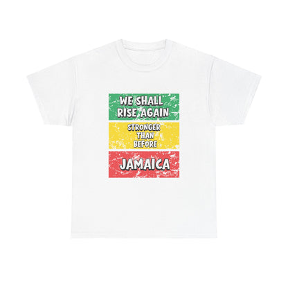 We Shall Rise Again Jamaica Stronger Than Before - T-shirt - Global Fulfillment: US CA UK AU EU