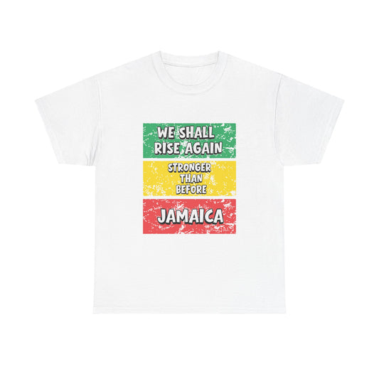 We Shall Rise Again Jamaica Stronger Than Before - T-shirt - Global Fulfillment: US CA UK AU EU