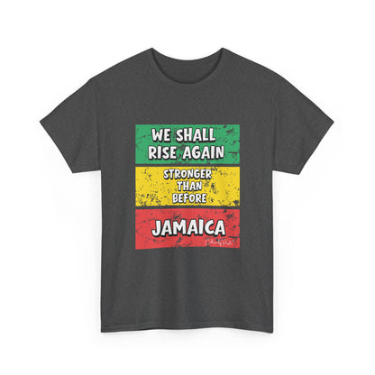We Shall Rise Again Jamaica Stronger Than Before - T-shirt - Global Fulfillment: US CA UK AU EU
