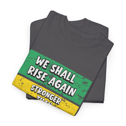 We Shall Rise Again Jamaica Stronger Than Before - T-shirt - Global Fulfillment: US CA UK AU EU