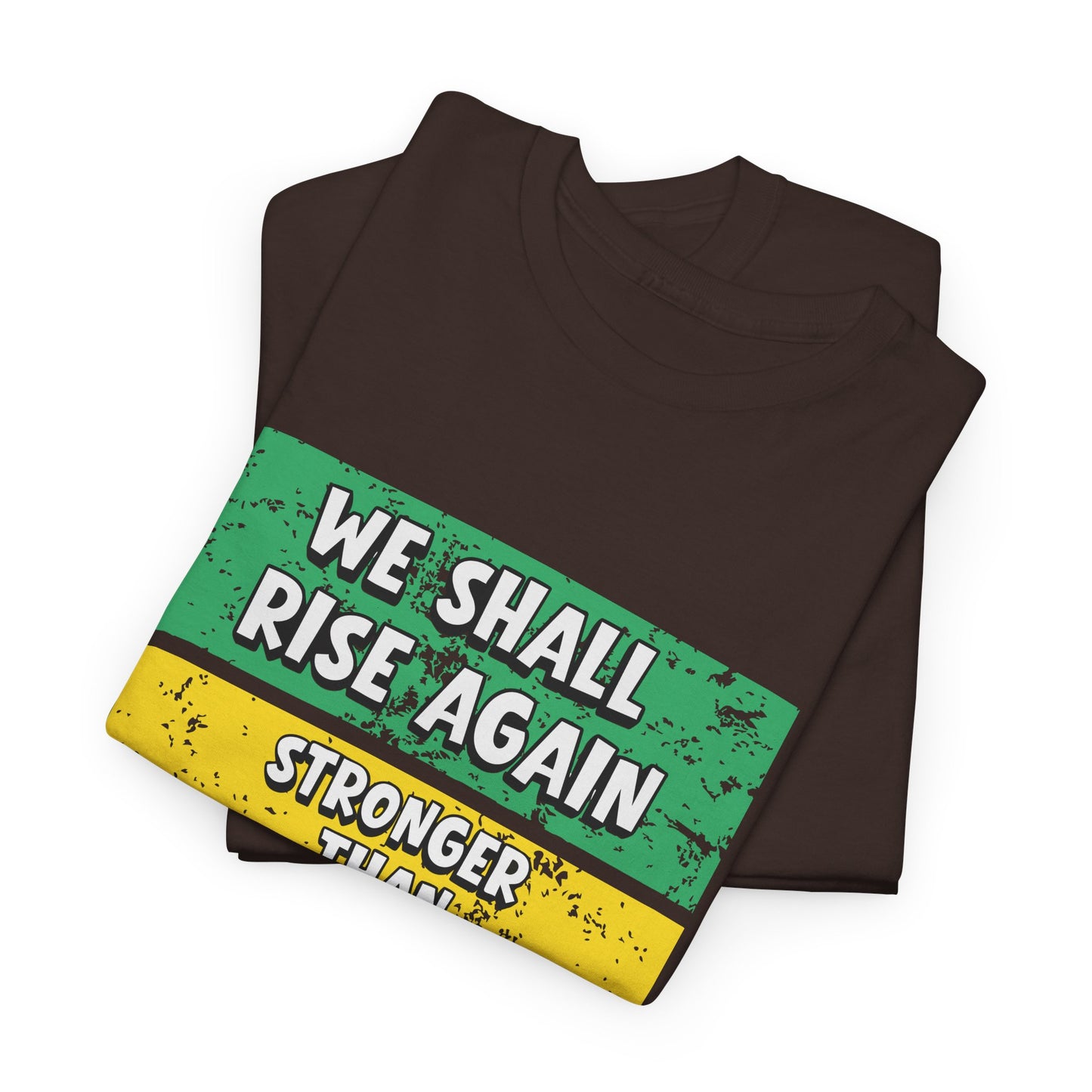 We Shall Rise Again Jamaica Stronger Than Before - T-shirt - Global Fulfillment: US CA UK AU EU