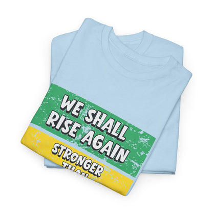 We Shall Rise Again Jamaica Stronger Than Before - T-shirt - Global Fulfillment: US CA UK AU EU