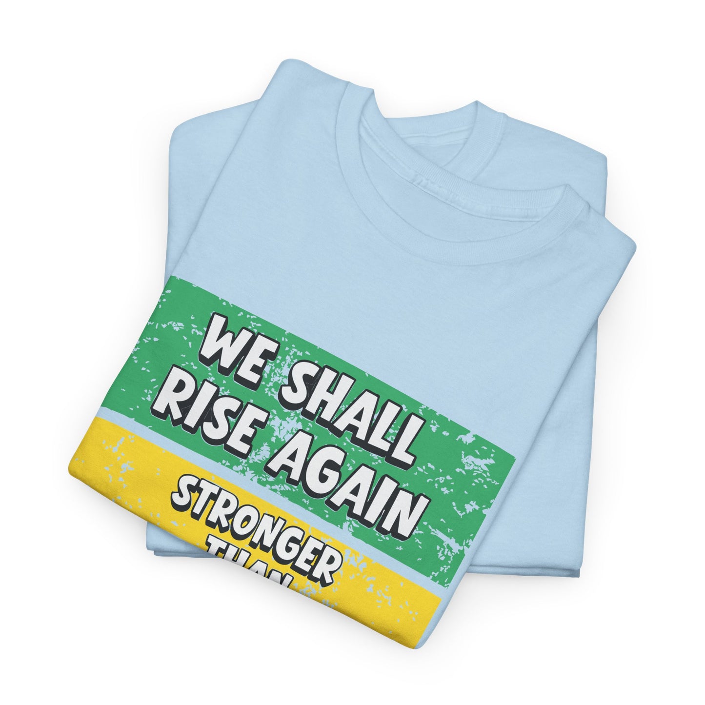 We Shall Rise Again Jamaica Stronger Than Before - T-shirt - Global Fulfillment: US CA UK AU EU