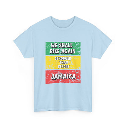 We Shall Rise Again Jamaica Stronger Than Before - T-shirt - Global Fulfillment: US CA UK AU EU