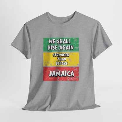 We Shall Rise Again Jamaica Stronger Than Before - T-shirt - Global Fulfillment: US CA UK AU EU