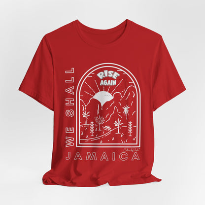 We Shall Rise Again Jamaica T-Shirt — Global Fulfillment: US CA UK AU EU