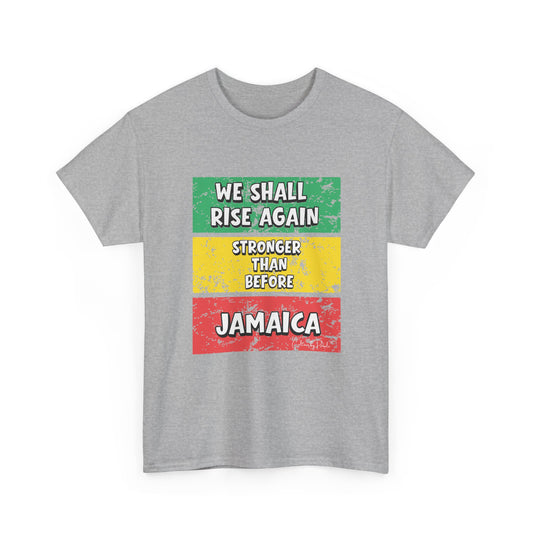 We Shall Rise Again Jamaica Stronger Than Before - T-shirt - Global Fulfillment: US CA UK AU EU
