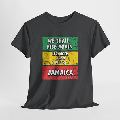 We Shall Rise Again Jamaica Stronger Than Before - T-shirt - Global Fulfillment: US CA UK AU EU